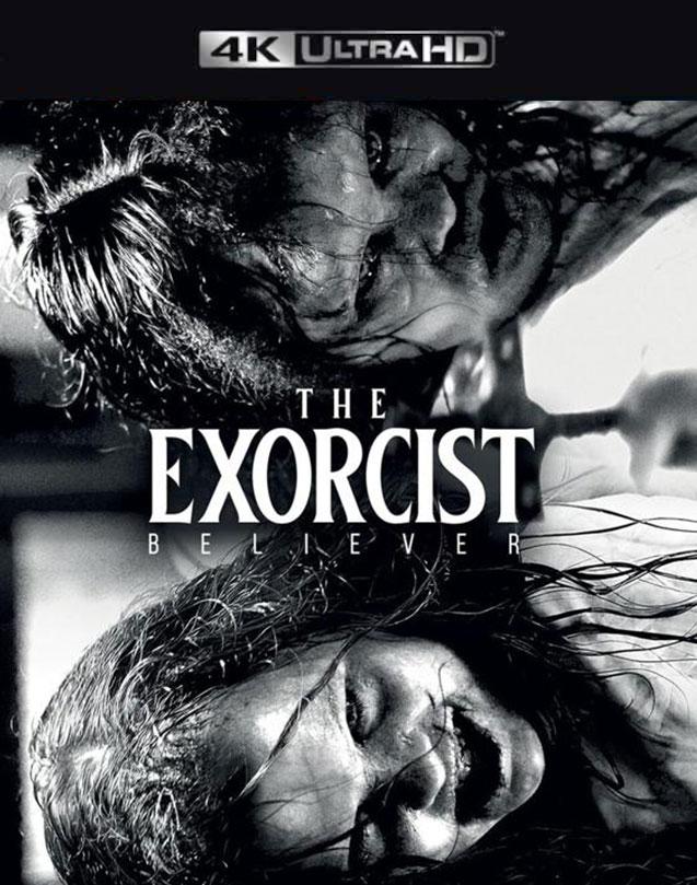 THE EXORCIST BELIEVER  4K OR  4K